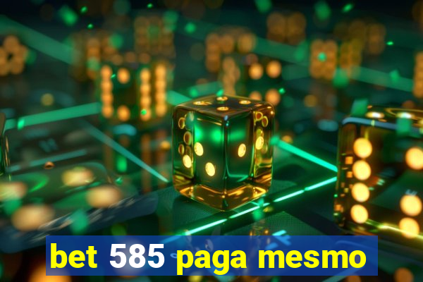 bet 585 paga mesmo